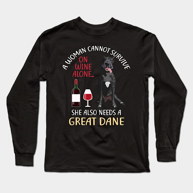 A Woman Cannot Survive On Wine Alone Great Dane Dog Lovers Long Sleeve T-Shirt by KittleAmandass